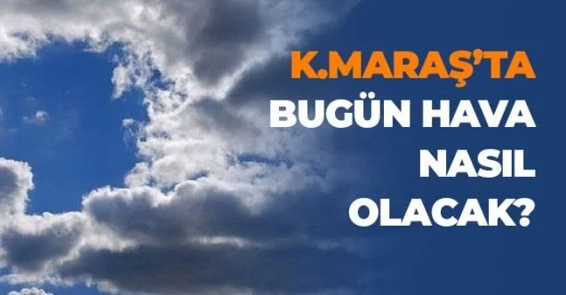 kahramanmaras-ta-bugun-hava-nasil-olacak-h46622-34f01