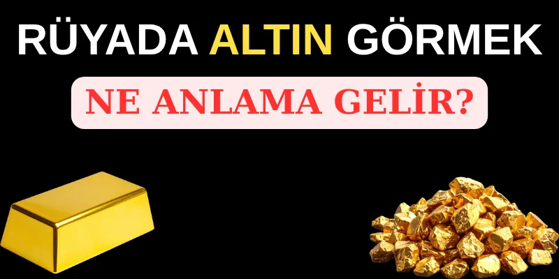 RÜYADA ALTIN GÖRMEK.webp
